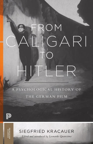 Cover image for 9780691191348 - From Caligari to Hitler – A Psychological History of the German Film