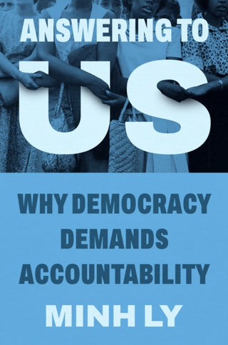 Cover image for 9780691198613 - Answering to Us – Why Democracy Demands Accountability