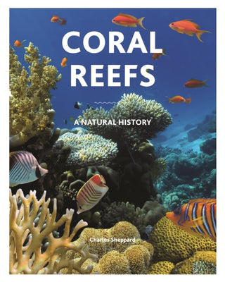 Cover image for 9780691198682 - Coral Reefs – A Natural History