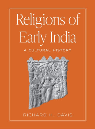 Cover image for 9780691199269 - Religions of Early India – A Cultural History