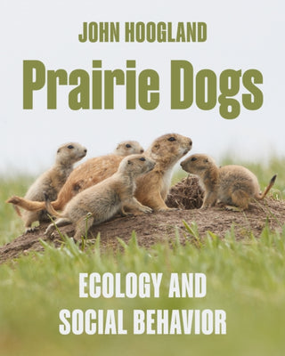Cover image for 9780691199764 - Prairie Dogs – Ecology and Social Behavior