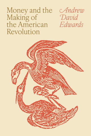 Cover image for 9780691200262 - Money and the Making of the American Revolution