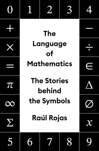 Cover image for 9780691201887 - The Language of Mathematics – The Stories behind the Symbols