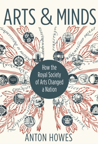 Cover image for 9780691207612 - Arts and Minds – How the Royal Society of Arts Changed a Nation