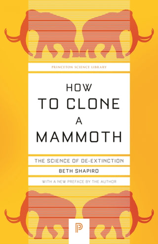Cover image for 9780691209005 - How to Clone a Mammoth – The Science of De–Extinction