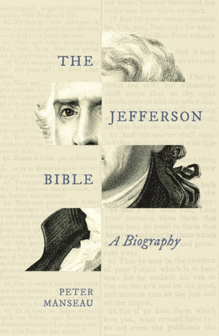 Cover image for 9780691209692 - The Jefferson Bible – A Biography