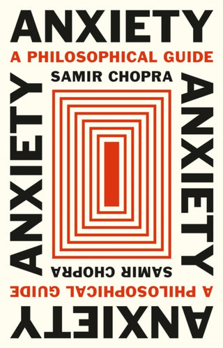 Cover image for 9780691210674 - Anxiety – A Philosophical Guide