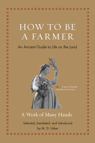 Cover image for 9780691211749 - How to Be a Farmer – An Ancient Guide to Life on the Land