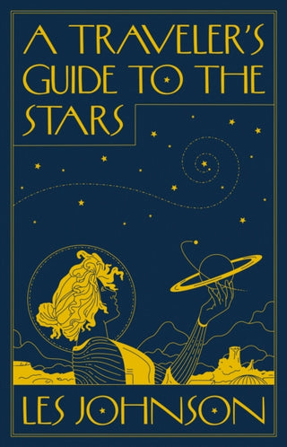 Cover image for 9780691212371 - A Traveler’s Guide to the Stars