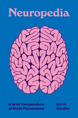 Cover image for 9780691213576 - Neuropedia – A Brief Compendium of Brain Phenomena
