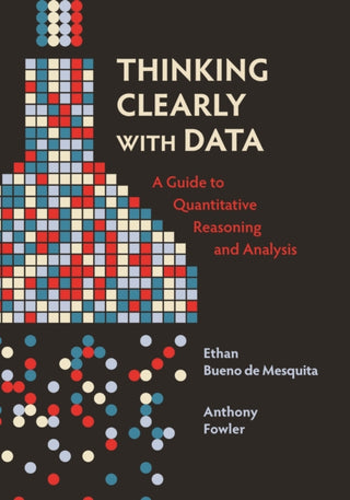 Cover image for 9780691214351 - Thinking Clearly with Data