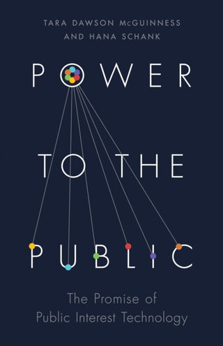 Cover image for 9780691216645 - Power to the Public – The Promise of Public Interest Technology