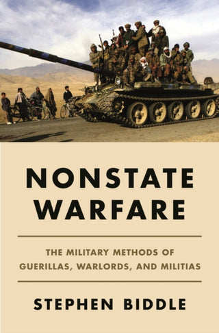 Cover image for 9780691216669 - Nonstate Warfare – The Military Methods of Guerillas, Warlords, and Militias