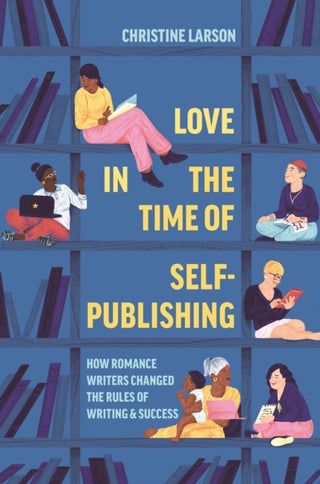 Cover image for 9780691217413 - Love in the Time of Self-Publishing