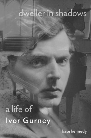 Cover image for 9780691218557 - Dweller in Shadows – A Life of Ivor Gurney