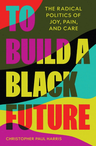 Cover image for 9780691219073 - To Build a Black Future