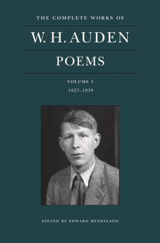 Cover image for 9780691219295 - The Complete Works of W. H. Auden: Poems, Volume I  – 1927–1939
