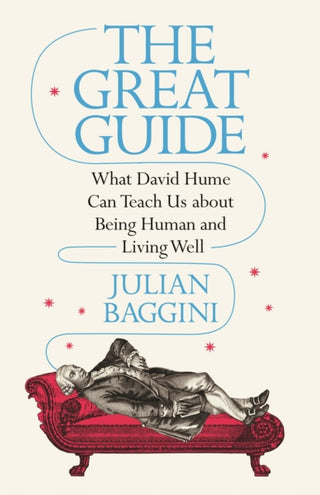 Cover image for 9780691220864 - The Great Guide – What David Hume Can Teach Us about Being Human and Living Well