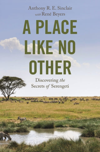 Cover image for 9780691222356 - A Place like No Other – Discovering the Secrets of Serengeti