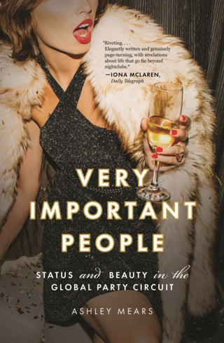 Cover image for 9780691227054 - Very Important People – Status and Beauty in the Global Party Circuit