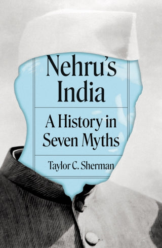 Cover image for 9780691227238 - Nehru′s India – A History in Seven Myths
