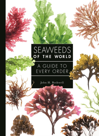 Cover image for 9780691228549 - Seaweeds of the World – A Guide to Every Order