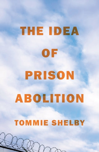 Cover image for 9780691229768 - The Idea of Prison Abolition