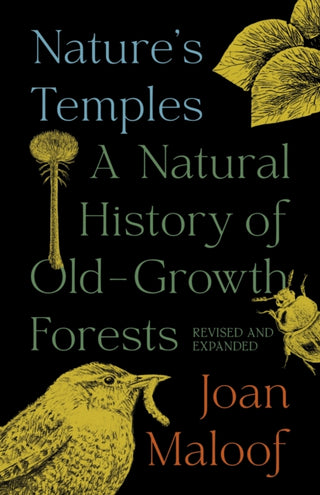 Cover image for 9780691230504 - Nature′s Temples – A Natural History of Old–Growth Forests Revised and Expanded
