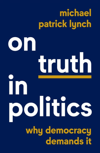 Cover image for 9780691231938 - On Truth in Politics – Why Democracy Demands It