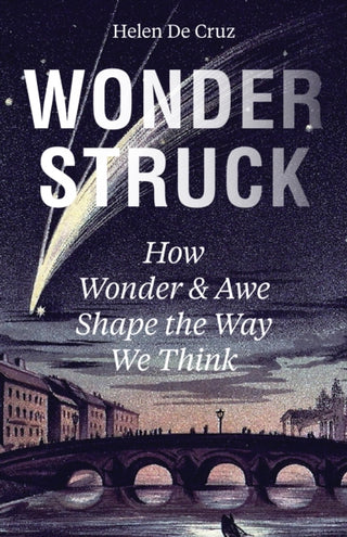 Cover image for 9780691232126 - Wonderstruck – How Wonder and Awe Shape the Way We Think