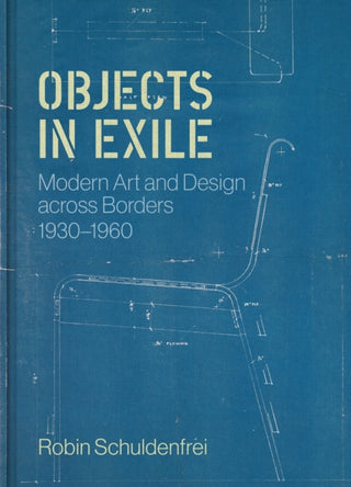 Cover image for 9780691232669 - Objects in Exile – Modern Art and Design across Borders, 1930–1960