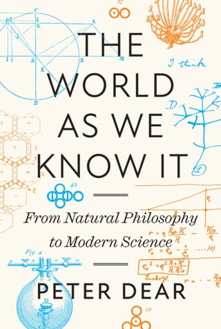 Cover image for 9780691235844 - The World as We Know It – From Natural Philosophy to Modern Science