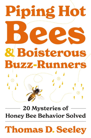 Cover image for 9780691237695 - Piping Hot Bees and Boisterous Buzz–Runners – 20 Mysteries of Honey Bee Behavior Solved