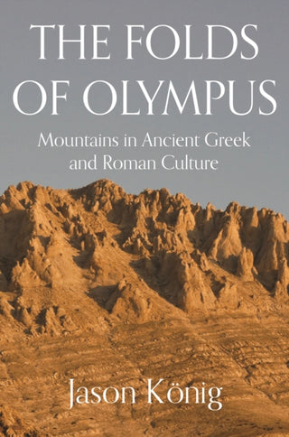 Cover image for 9780691238487 - The Folds of Olympus – Mountains in Ancient Greek and Roman Culture