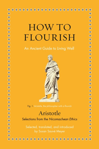 Cover image for 9780691238623 - How to Flourish – An Ancient Guide to Living Well