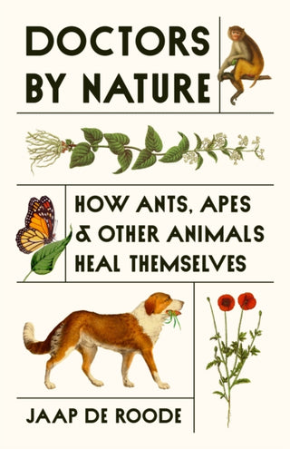Cover image for 9780691239248 - Doctors by Nature – How Ants, Apes, and Other Animals Heal Themselves