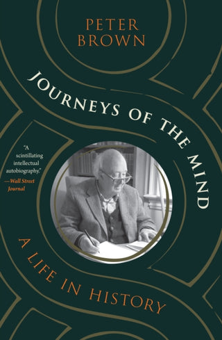 Cover image for 9780691242309 - Journeys of the Mind – A Life in History