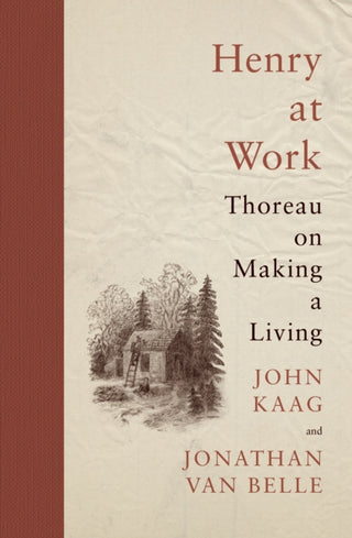 Cover image for 9780691244709 - Henry at Work – Thoreau on Making a Living