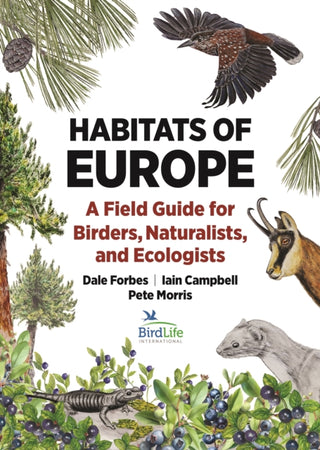 Cover image for 9780691245171 - Habitats of Europe – A Field Guide for Birders, Naturalists, and Ecologists
