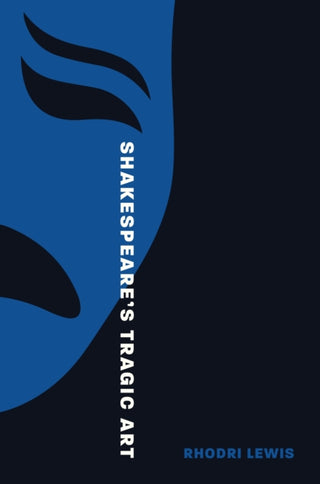 Cover image for 9780691246697 - Shakespeare’s Tragic Art