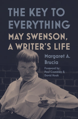 Cover image for 9780691247236 - The Key to Everything – May Swenson, A Writer`s Life