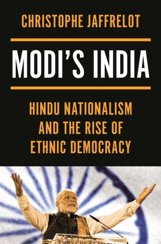 Cover image for 9780691247908 - Modi′s India – Hindu Nationalism and the Rise of Ethnic Democracy