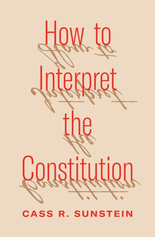 Cover image for 9780691252032 - How to Interpret the Constitution