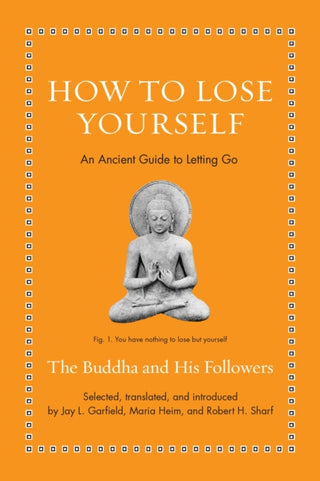 Cover image for 9780691252636 - How to Lose Yourself – An Ancient Guide to Letting Go