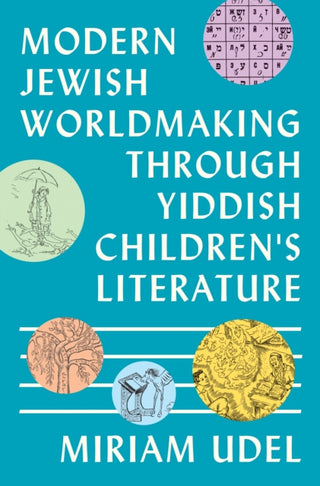 Cover image for 9780691254371 - Modern Jewish Worldmaking Through Yiddish Children's Literature