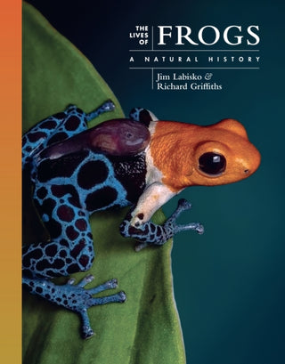 Cover image for 9780691255019 - The Lives of Frogs – A Natural History