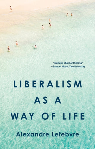 Cover image for 9780691255545 - Liberalism as a Way of Life