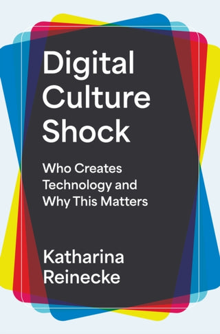 Cover image for 9780691255811 - Digital Culture Shock – Who Creates Technology and Why This Matters