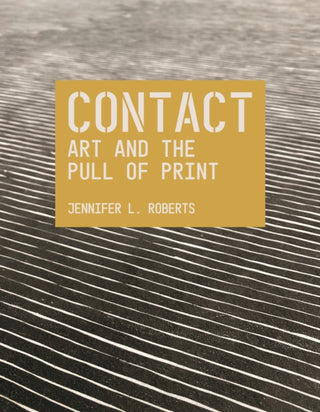 Cover image for 9780691255859 - Contact: Art and the Pull of Print