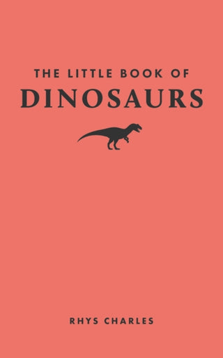 Cover image for 9780691259895 - The Little Book of Dinosaurs